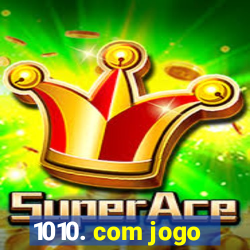 1010. com jogo